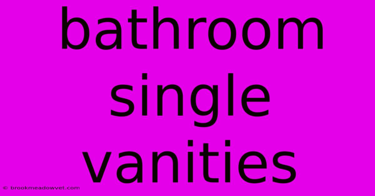 Bathroom Single Vanities