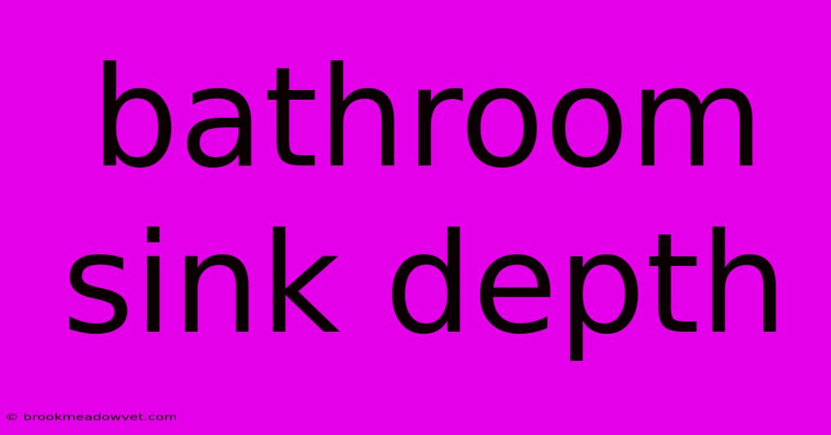 Bathroom Sink Depth