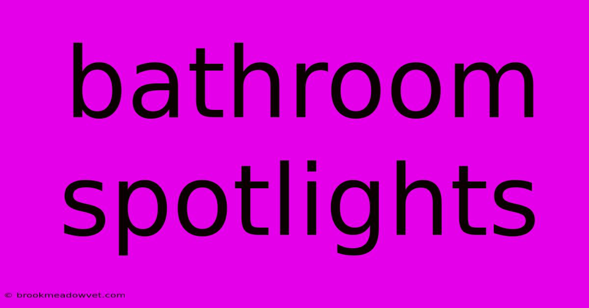 Bathroom Spotlights