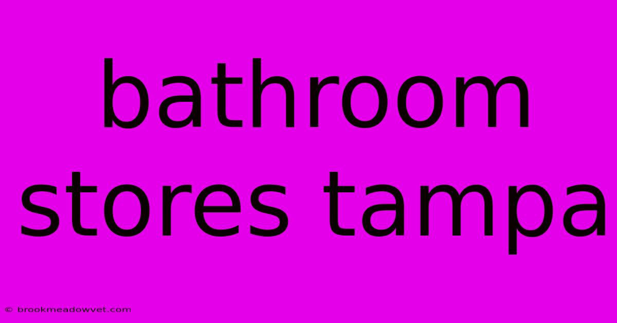 Bathroom Stores Tampa