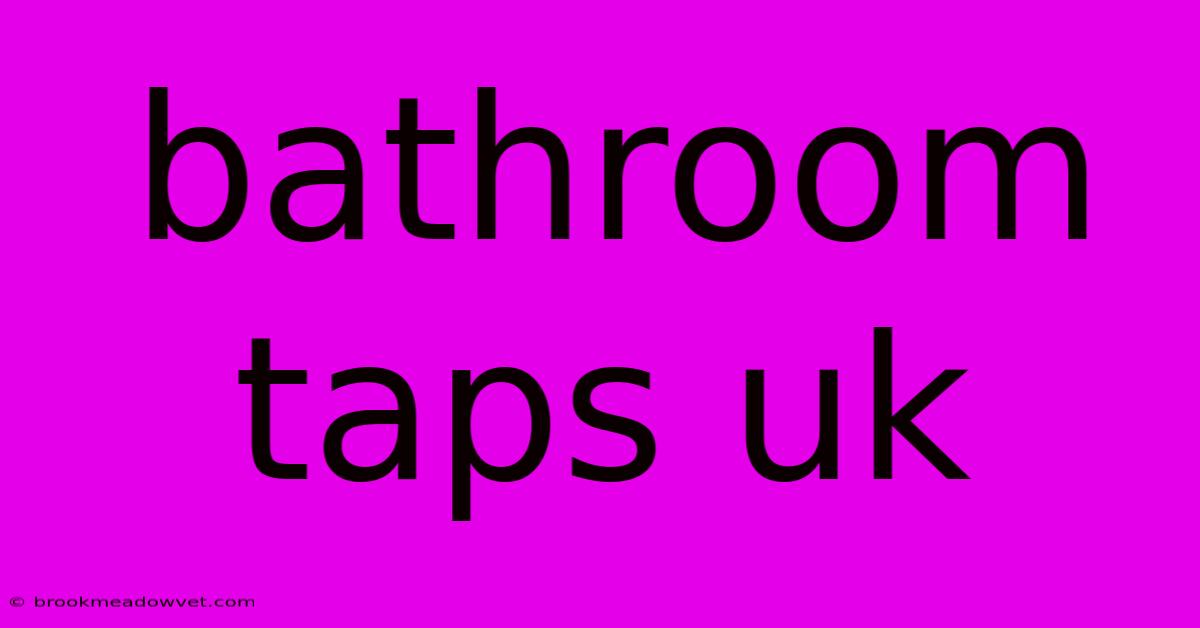 Bathroom Taps Uk