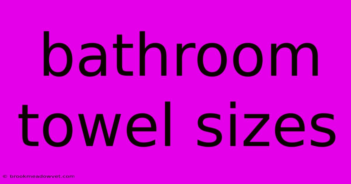 Bathroom Towel Sizes