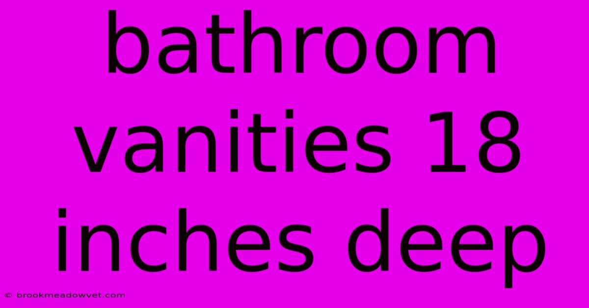 Bathroom Vanities 18 Inches Deep