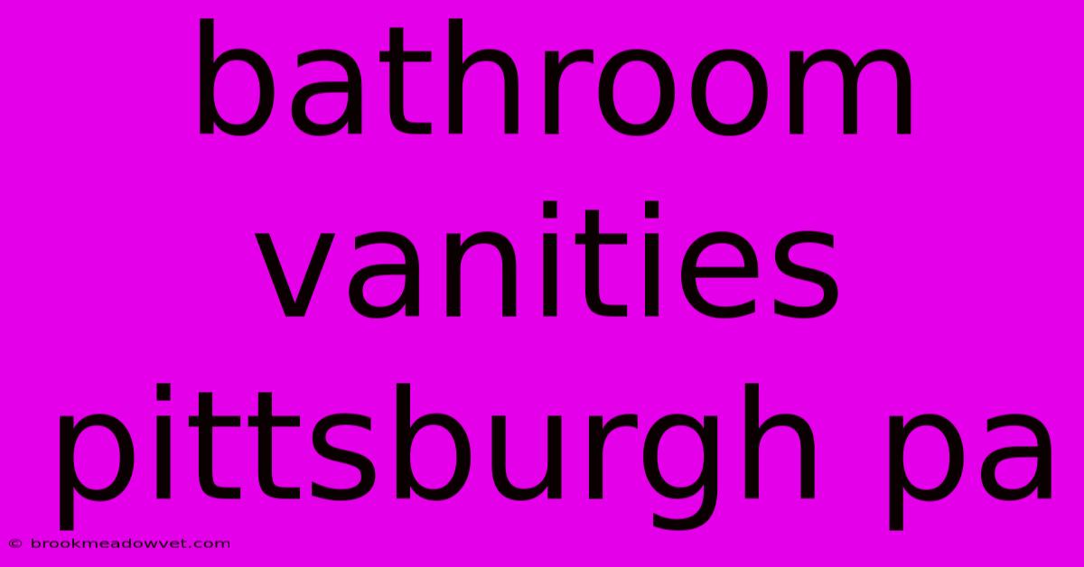 Bathroom Vanities Pittsburgh Pa