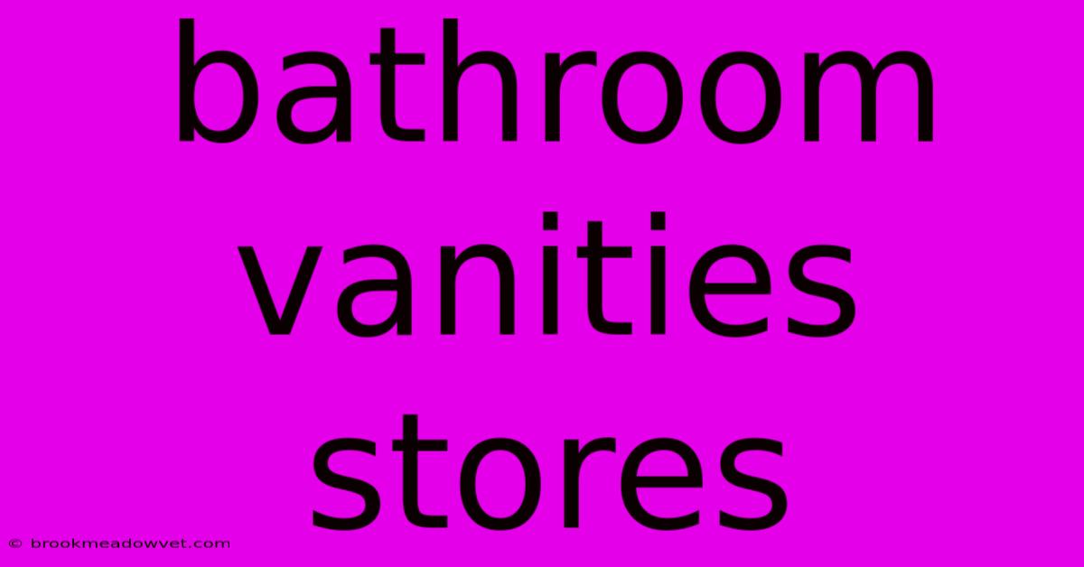 Bathroom Vanities Stores