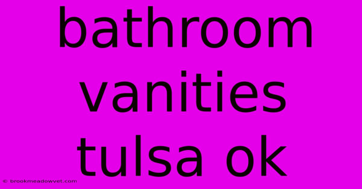 Bathroom Vanities Tulsa Ok