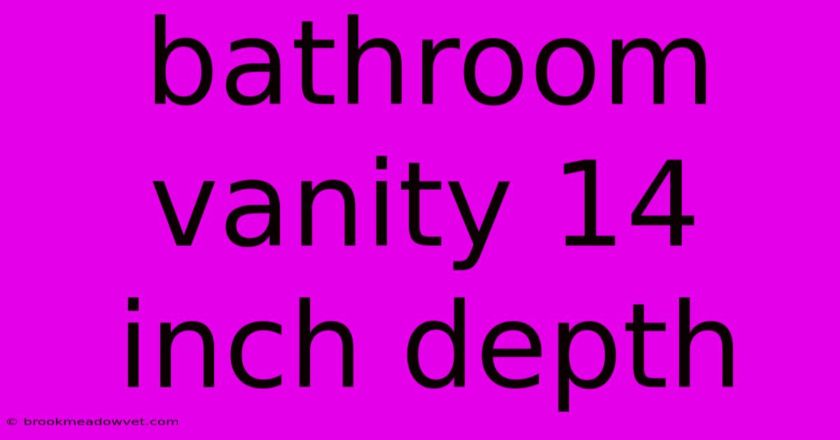 Bathroom Vanity 14 Inch Depth