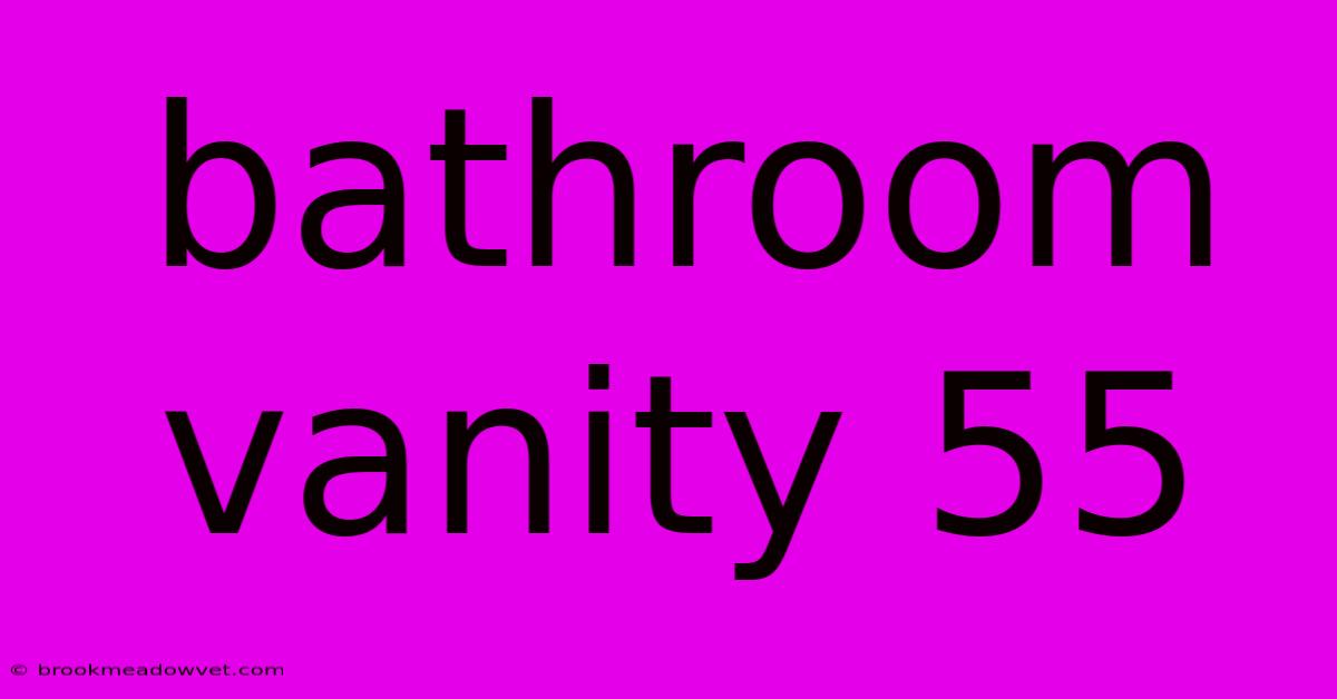 Bathroom Vanity 55