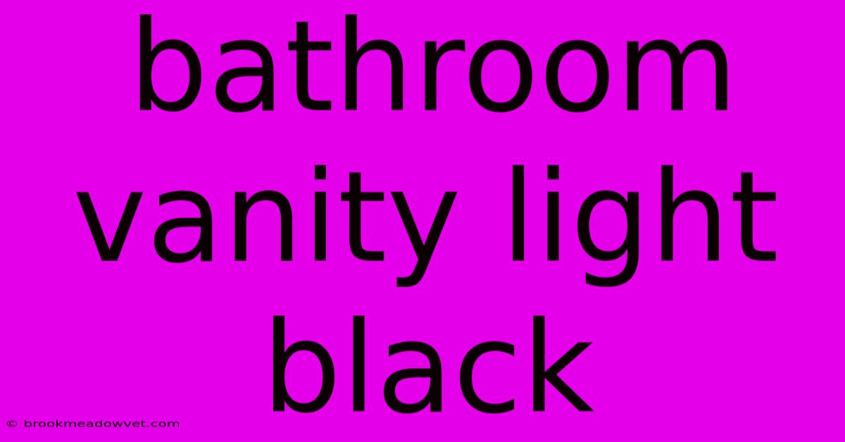 Bathroom Vanity Light Black