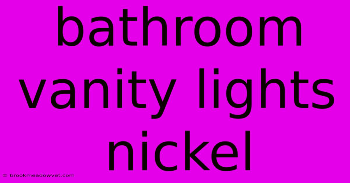 Bathroom Vanity Lights Nickel