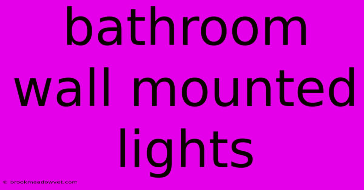 Bathroom Wall Mounted Lights