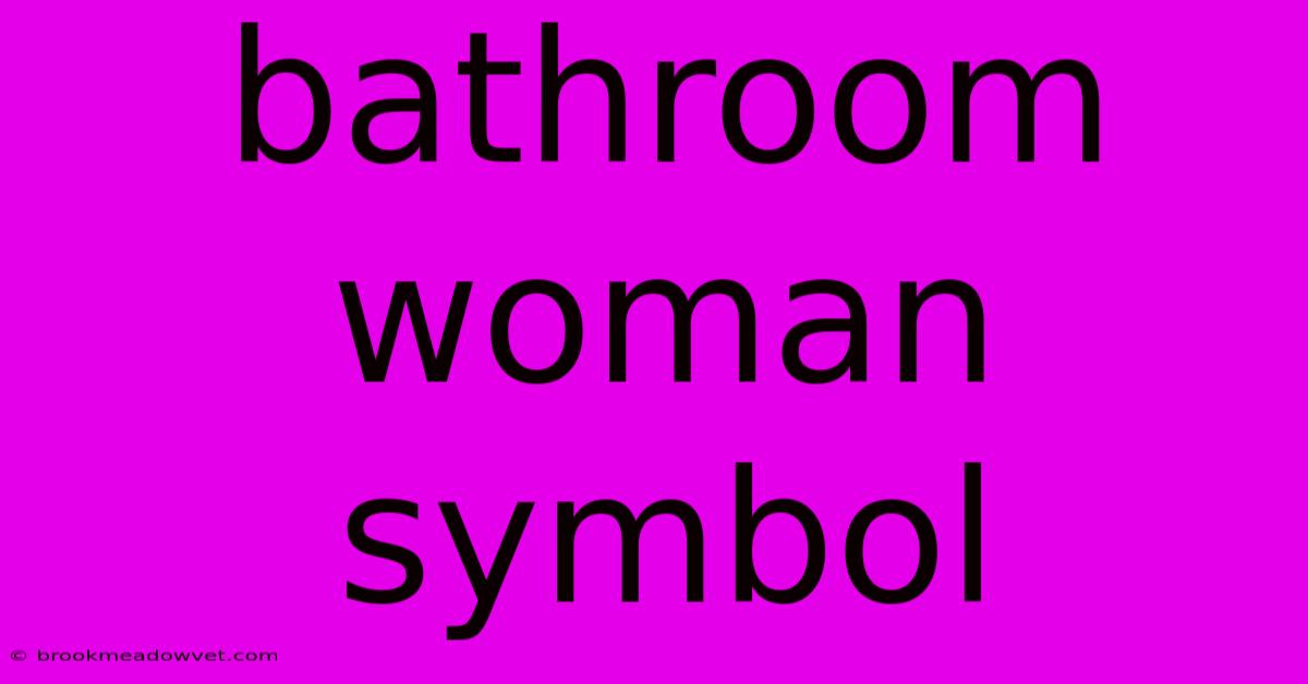 Bathroom Woman Symbol