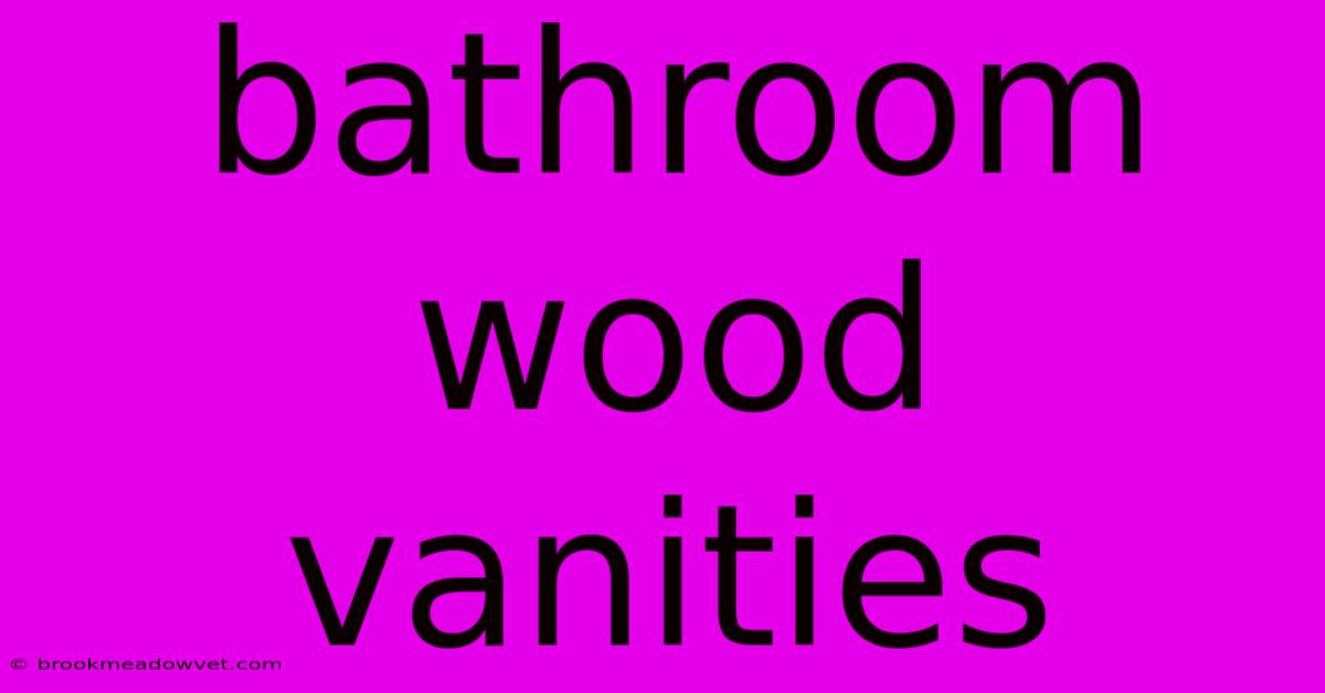 Bathroom Wood Vanities