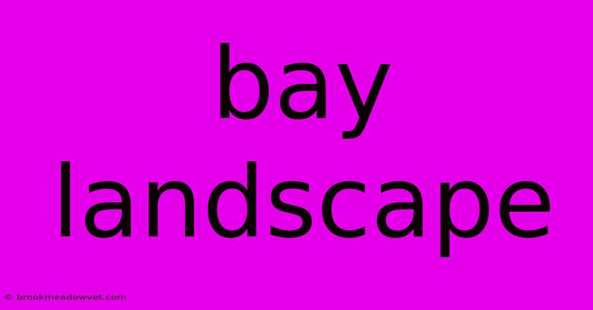 Bay Landscape