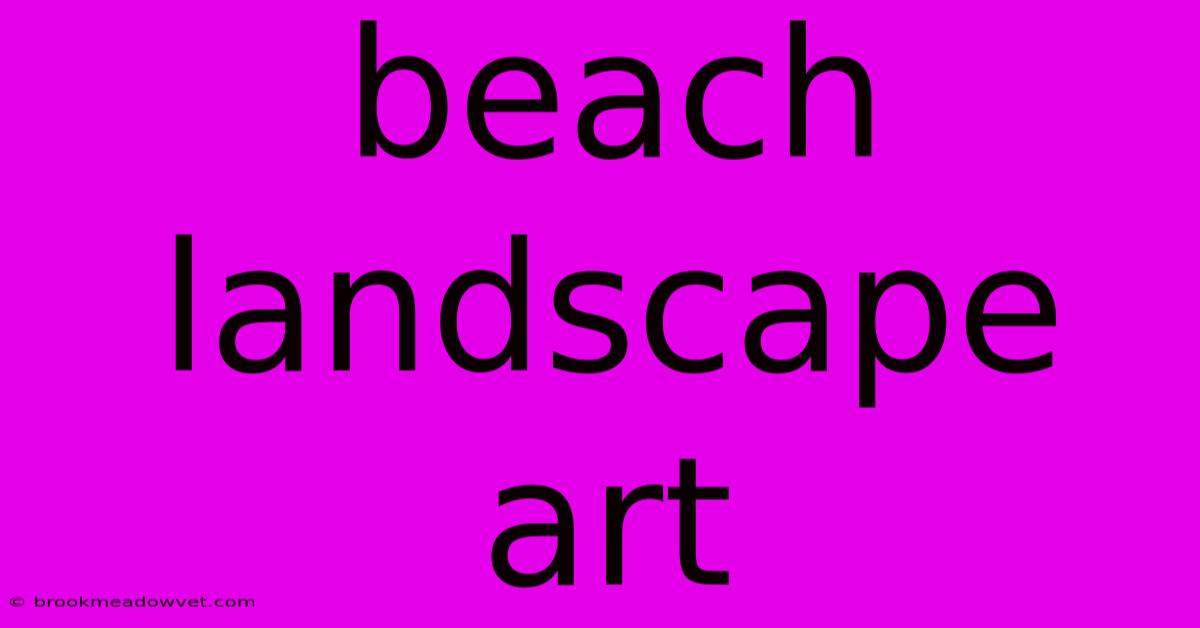 Beach Landscape Art