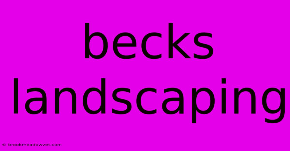 Becks Landscaping