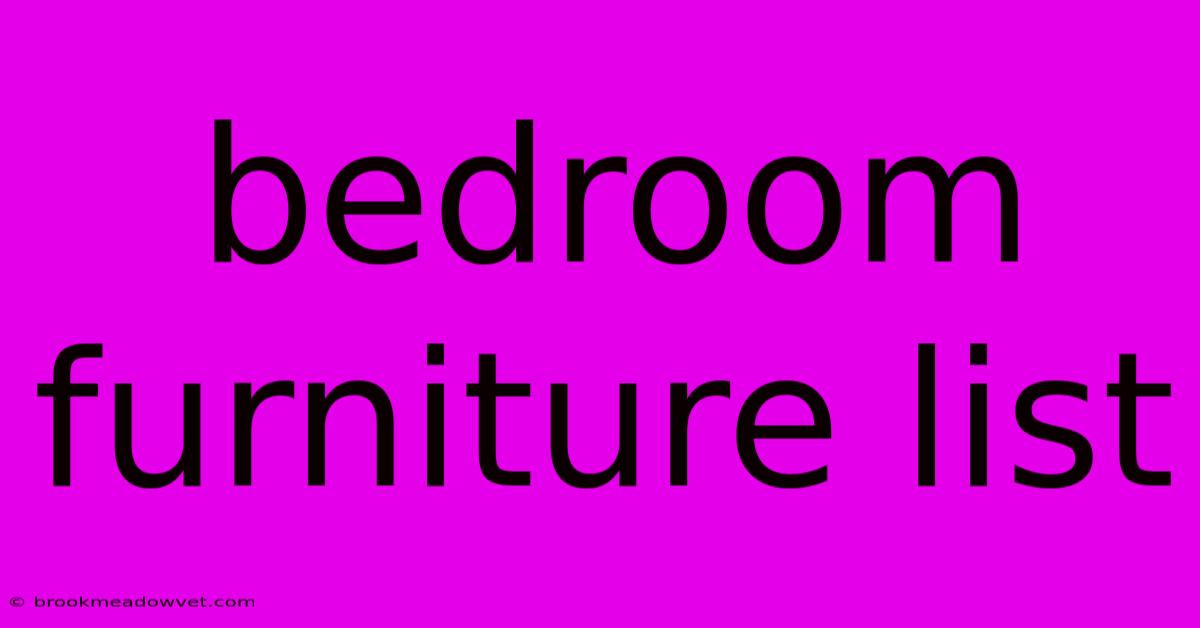 Bedroom Furniture List