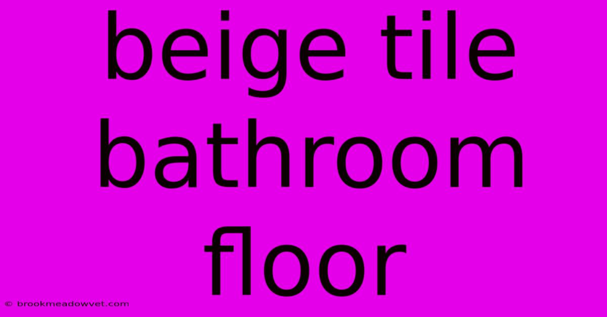 Beige Tile Bathroom Floor