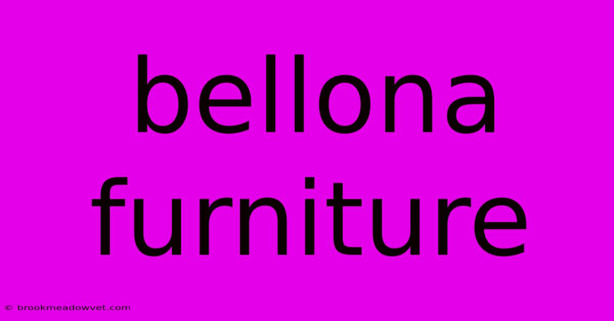 Bellona Furniture