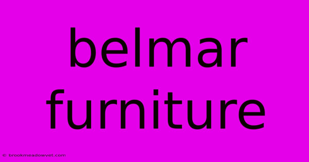 Belmar Furniture