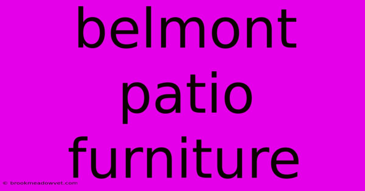 Belmont Patio Furniture