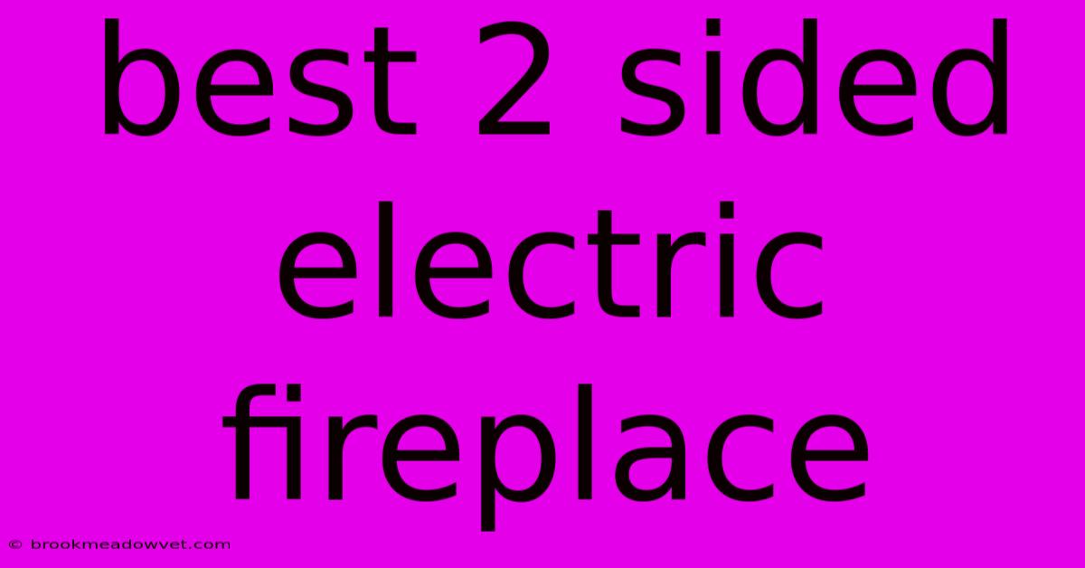 Best 2 Sided Electric Fireplace