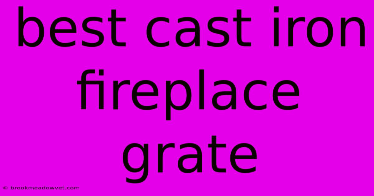 Best Cast Iron Fireplace Grate