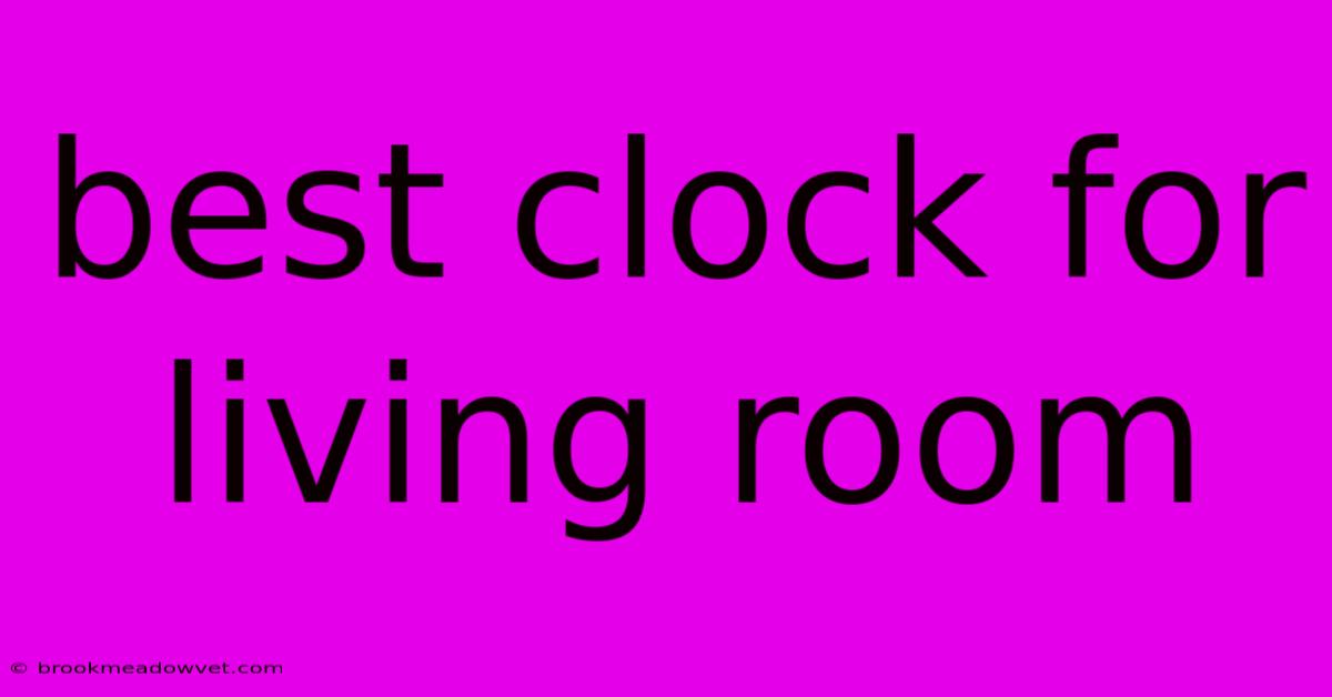 Best Clock For Living Room