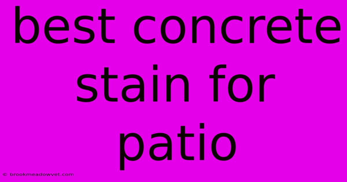 Best Concrete Stain For Patio