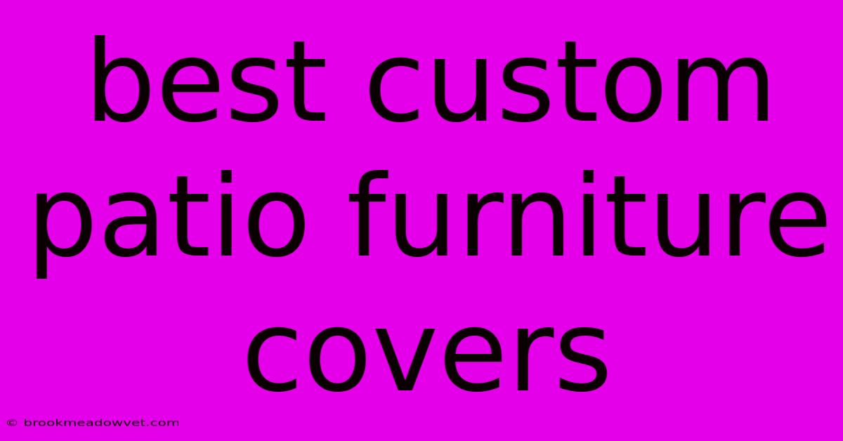 Best Custom Patio Furniture Covers