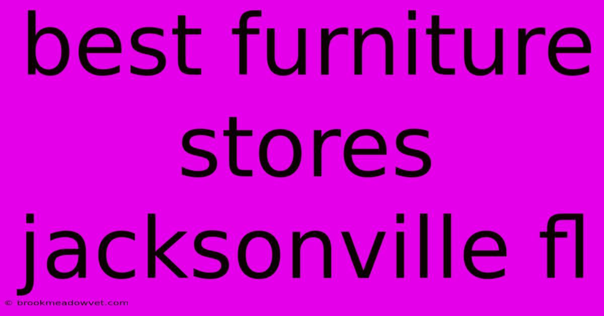 Best Furniture Stores Jacksonville Fl