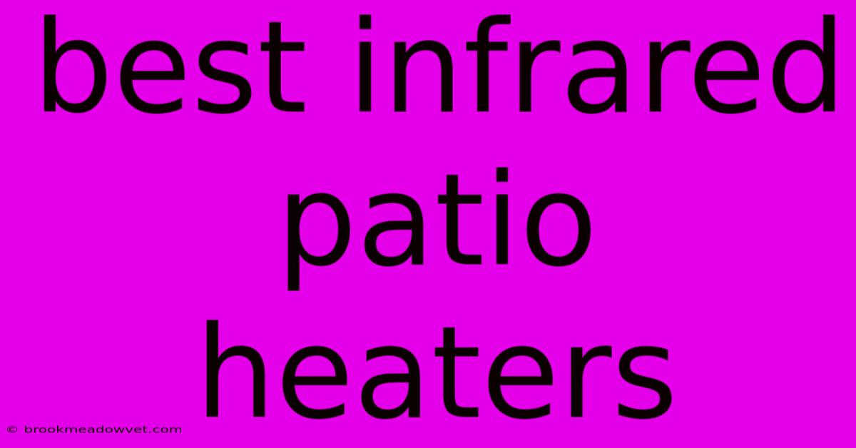 Best Infrared Patio Heaters