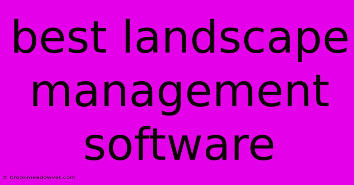 Best Landscape Management Software