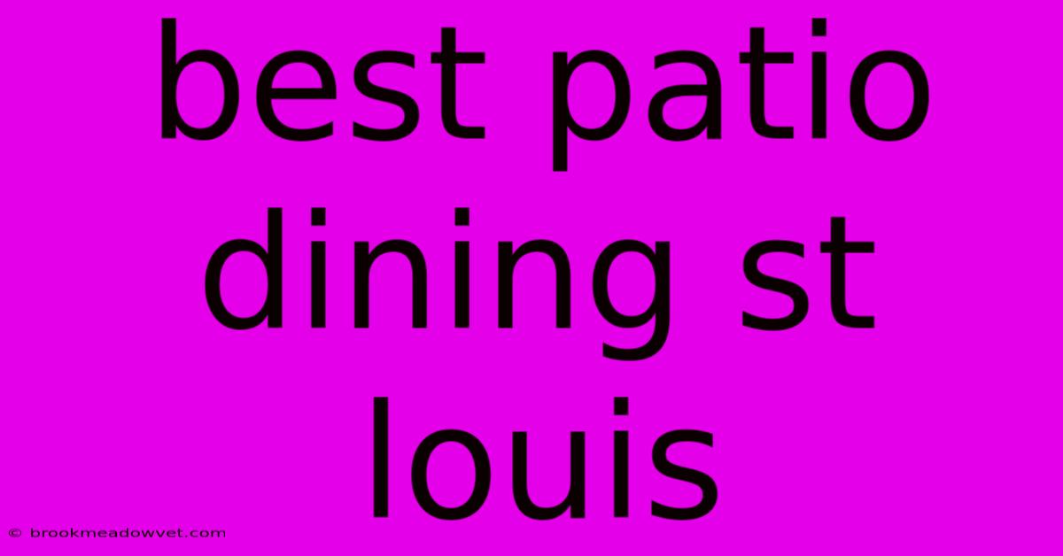 Best Patio Dining St Louis