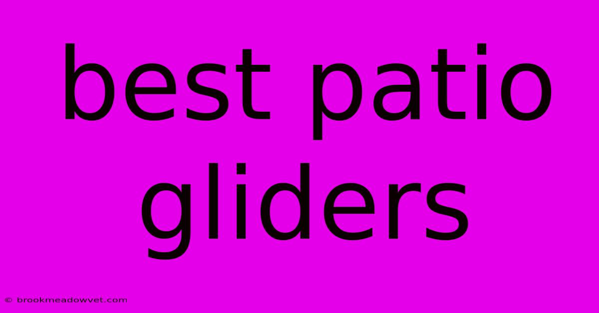 Best Patio Gliders