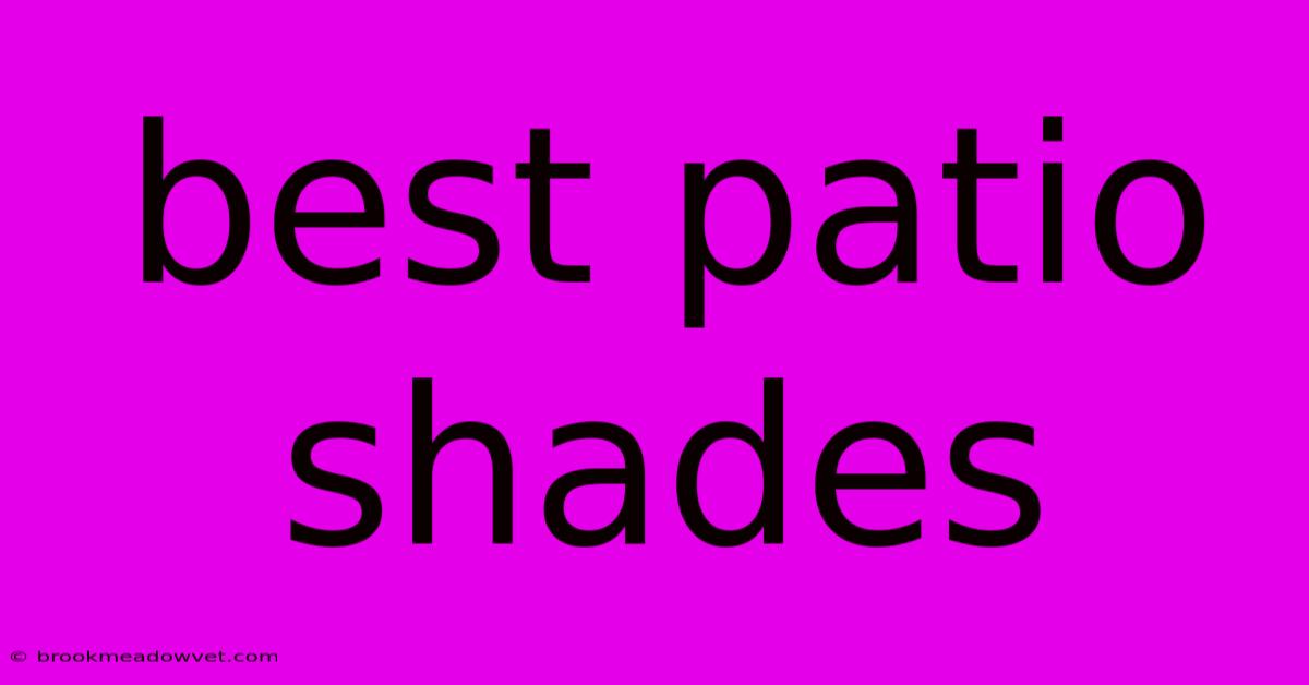 Best Patio Shades