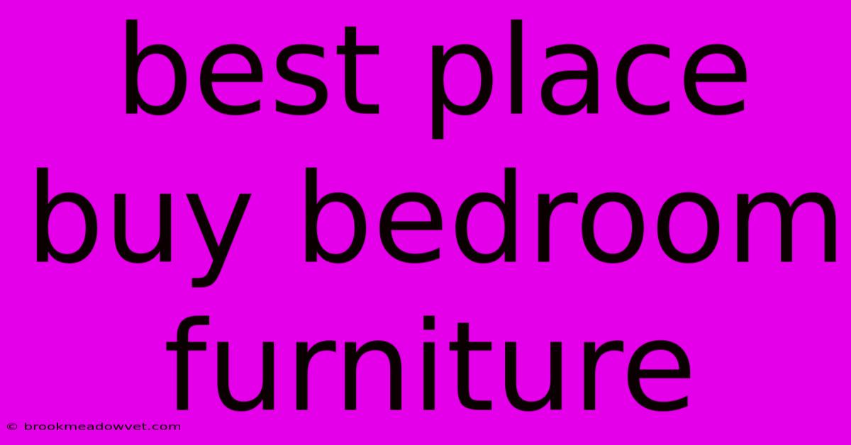 Best Place Buy Bedroom Furniture