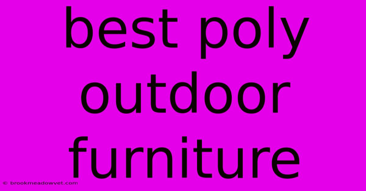 Best Poly Outdoor Furniture