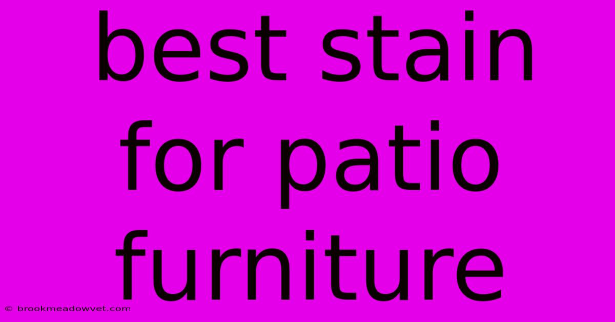 Best Stain For Patio Furniture