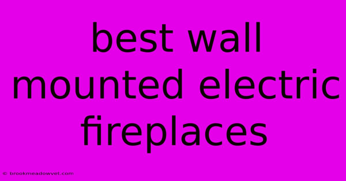 Best Wall Mounted Electric Fireplaces