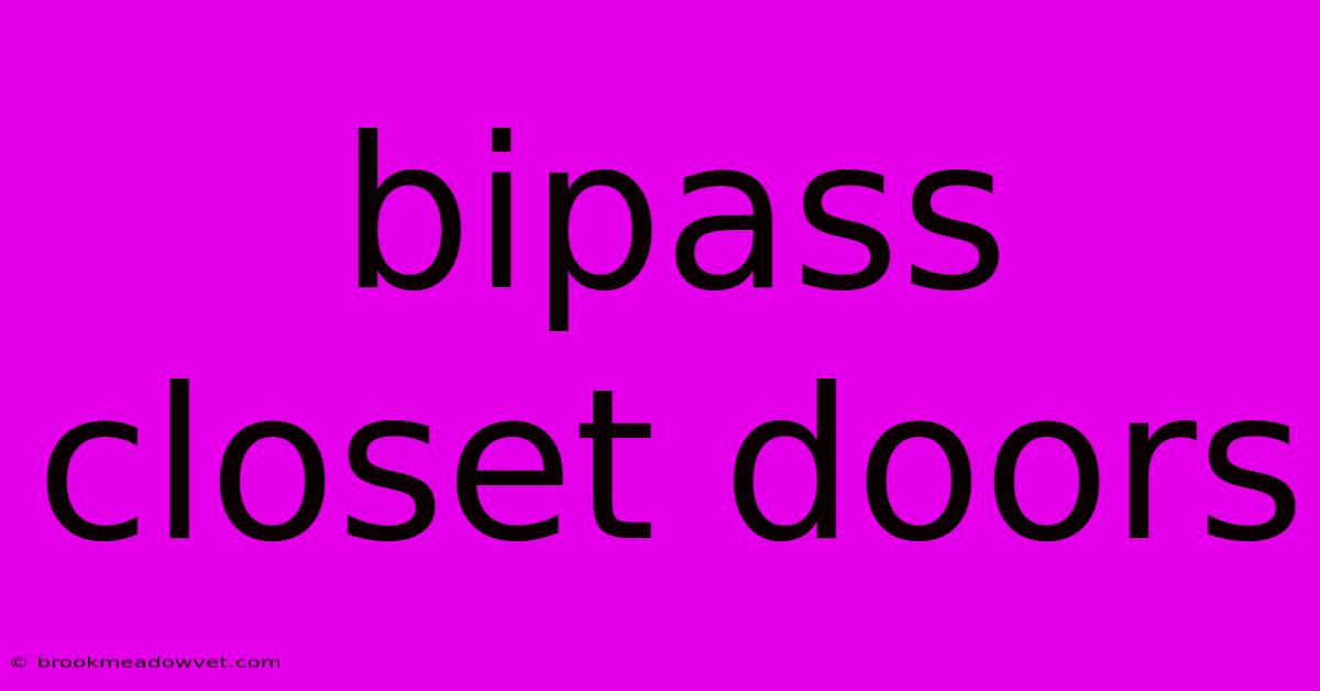 Bipass Closet Doors