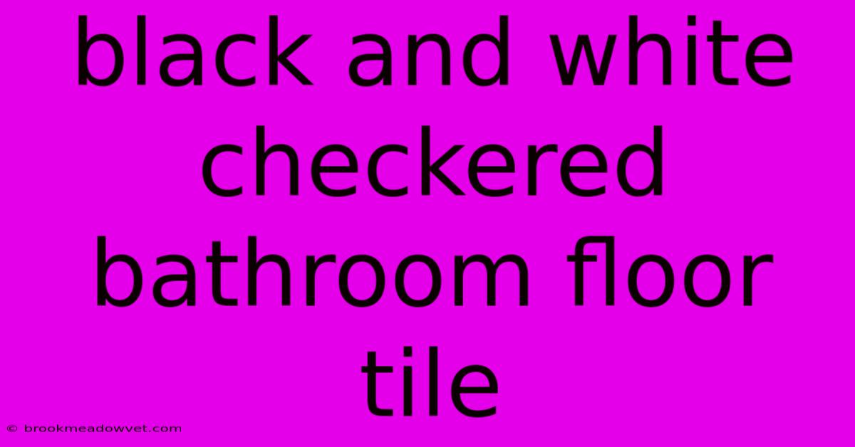 Black And White Checkered Bathroom Floor Tile