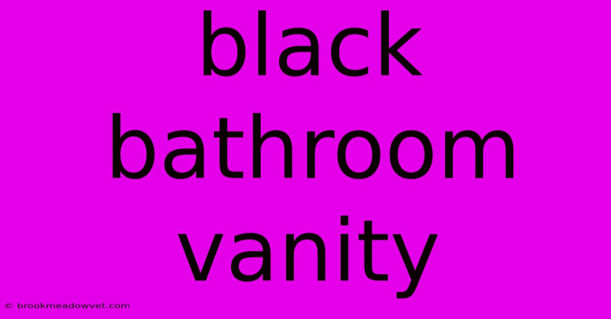 Black Bathroom Vanity