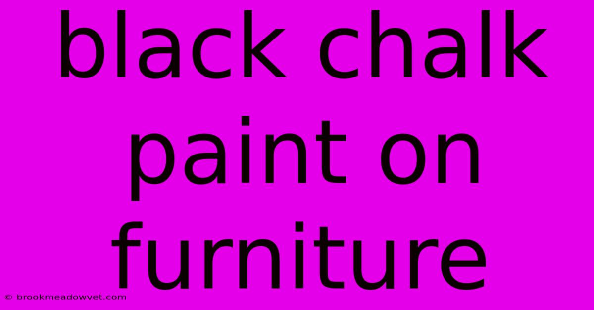 Black Chalk Paint On Furniture