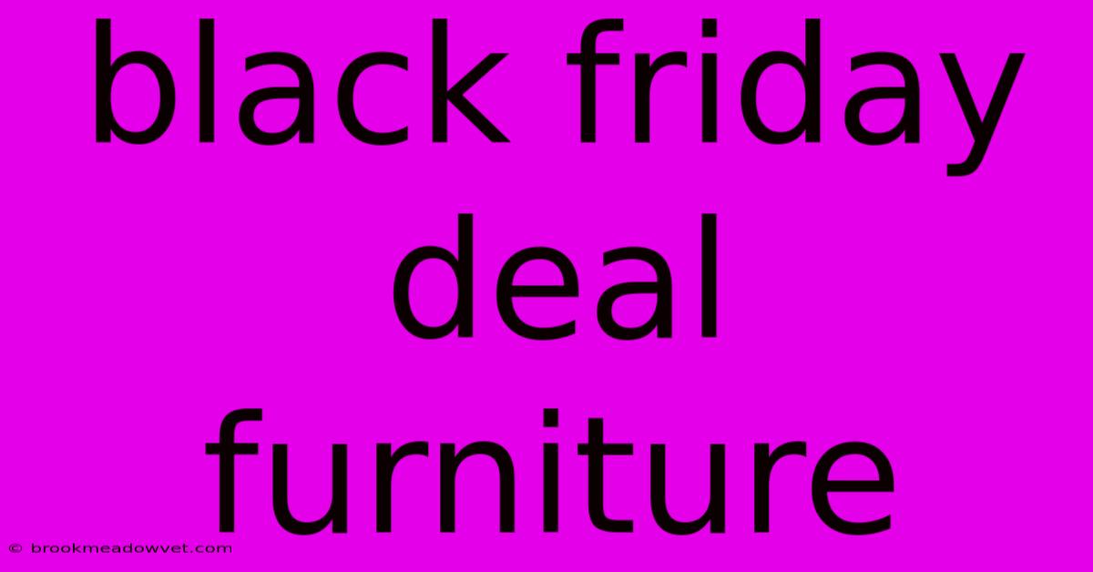 Black Friday Deal Furniture