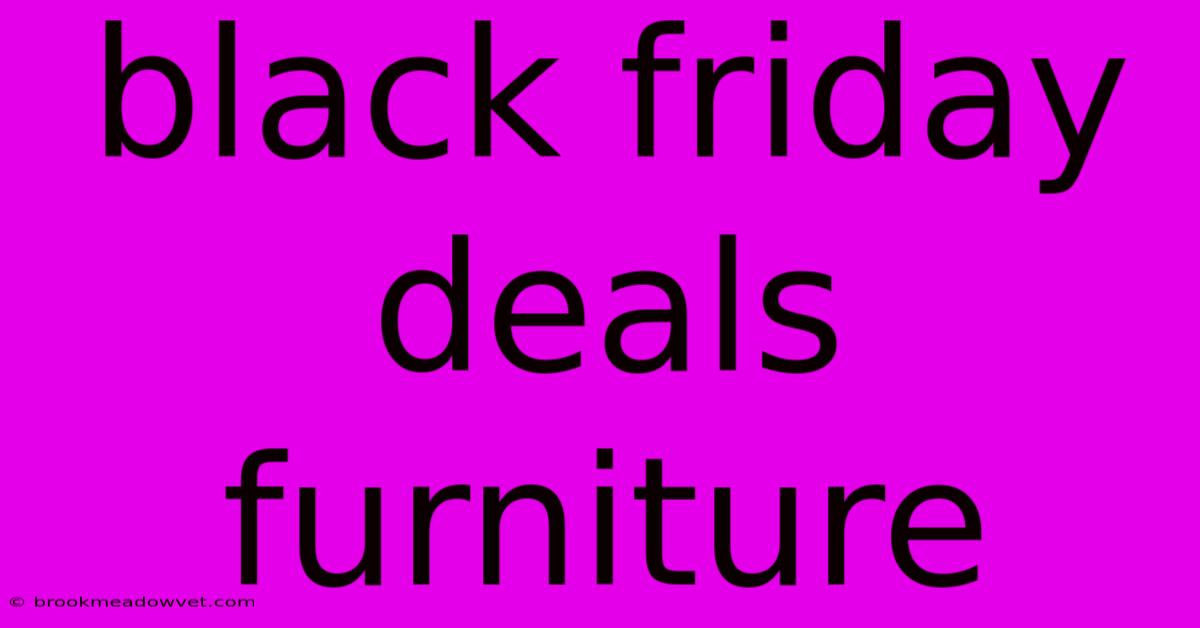 Black Friday Deals Furniture