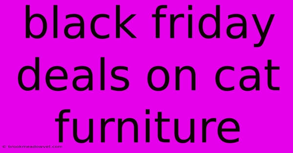 Black Friday Deals On Cat Furniture