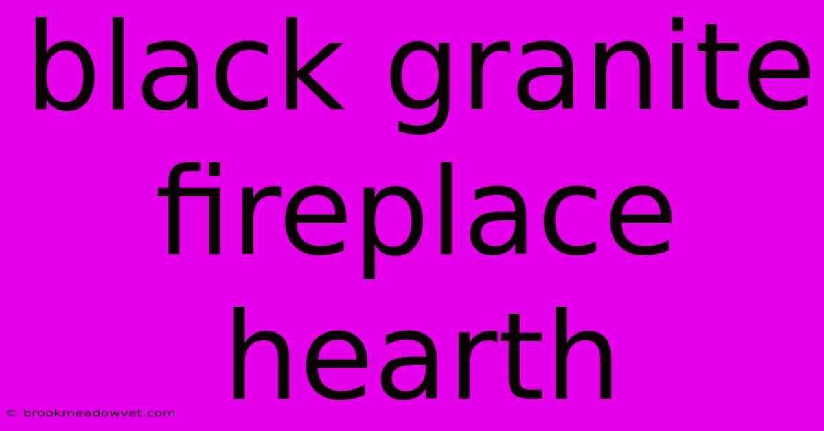 Black Granite Fireplace Hearth