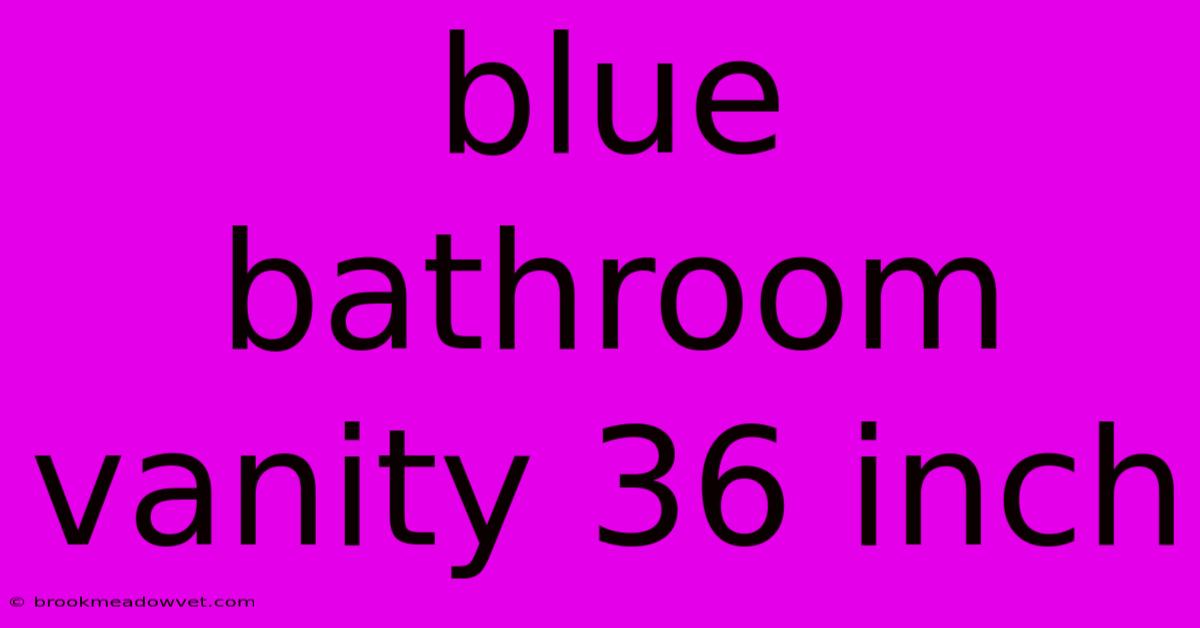 Blue Bathroom Vanity 36 Inch