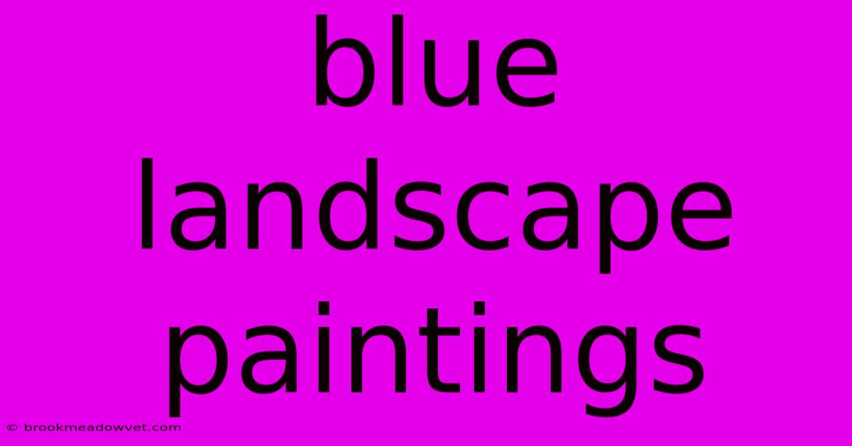 Blue Landscape Paintings